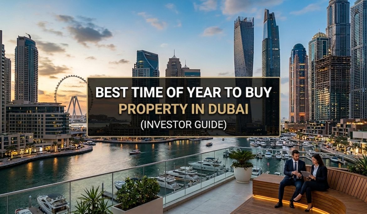 Best Time to Buy Property in Dubai (Investor Guide)
